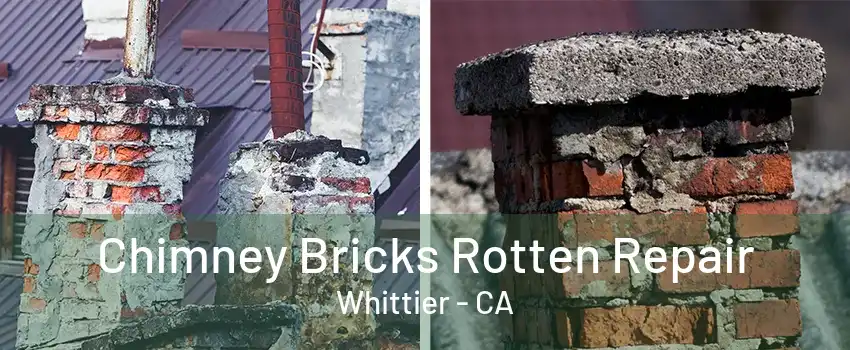 Chimney Bricks Rotten Repair Whittier - CA