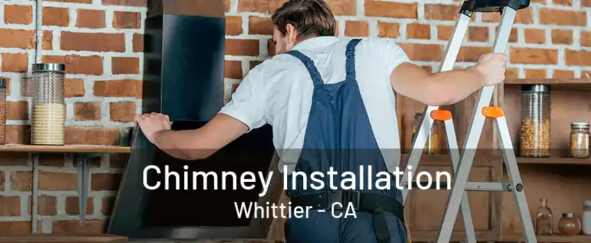 Chimney Installation Whittier - CA