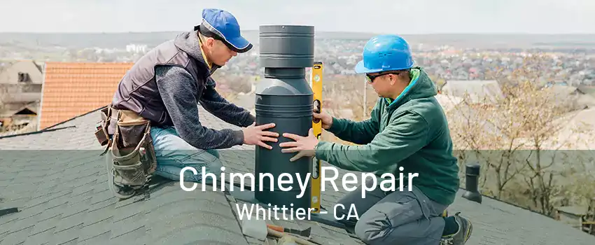 Chimney Repair Whittier - CA