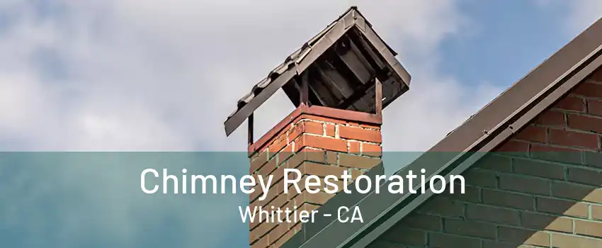 Chimney Restoration Whittier - CA