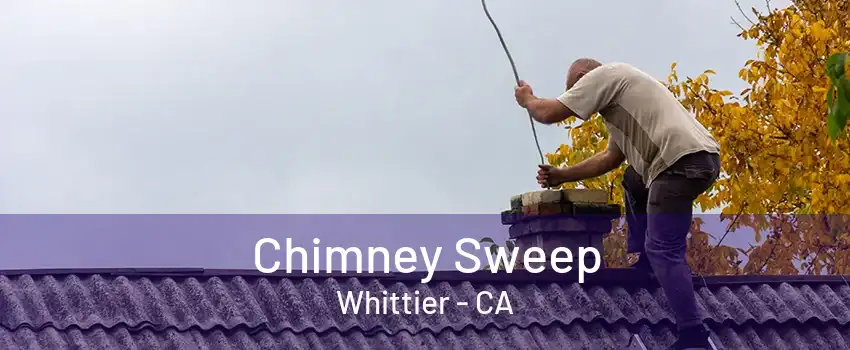 Chimney Sweep Whittier - CA