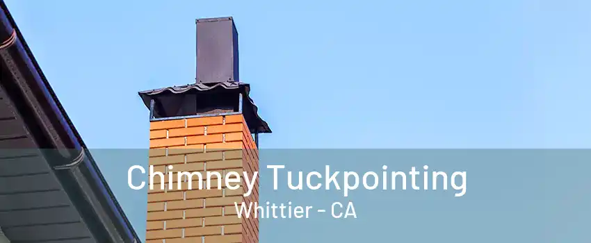 Chimney Tuckpointing Whittier - CA