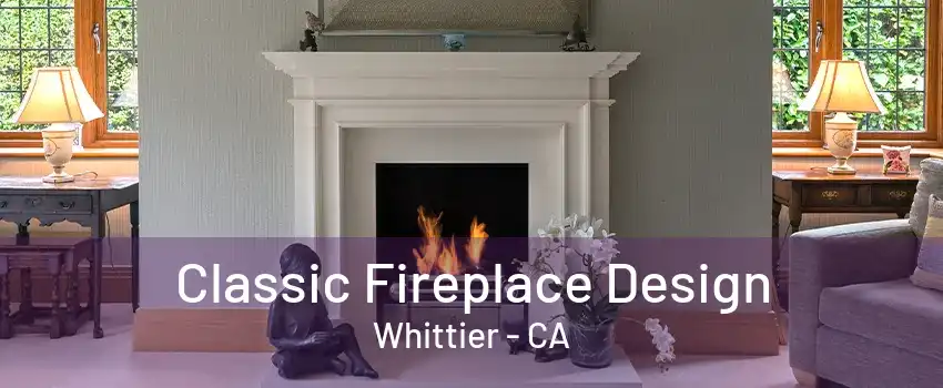 Classic Fireplace Design Whittier - CA