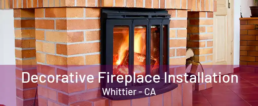 Decorative Fireplace Installation Whittier - CA