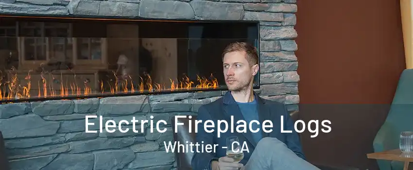 Electric Fireplace Logs Whittier - CA