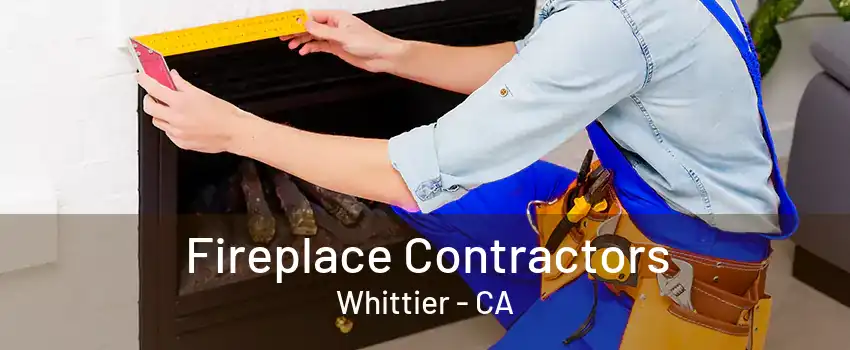 Fireplace Contractors Whittier - CA