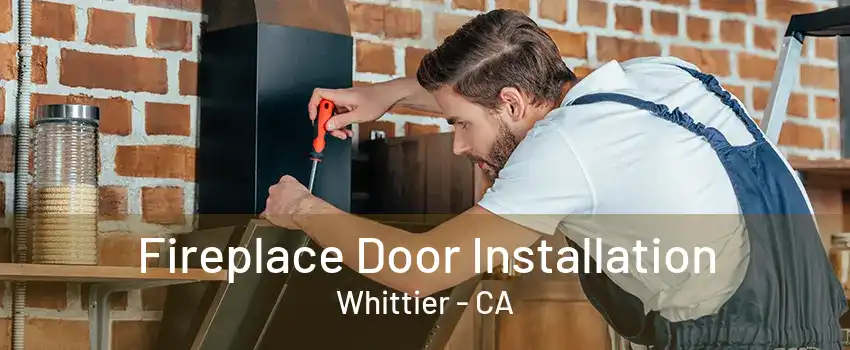 Fireplace Door Installation Whittier - CA