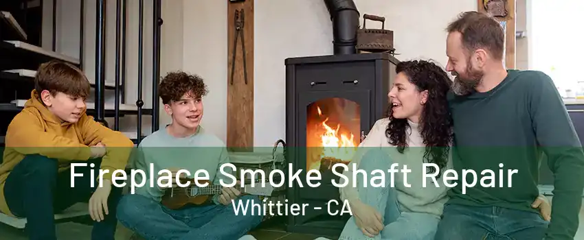 Fireplace Smoke Shaft Repair Whittier - CA