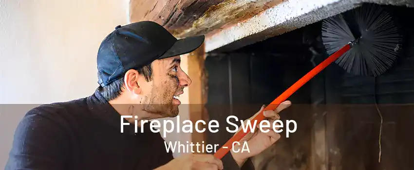 Fireplace Sweep Whittier - CA