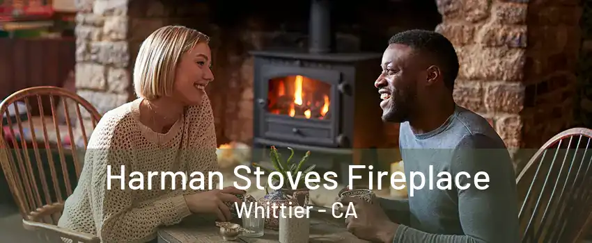 Harman Stoves Fireplace Whittier - CA