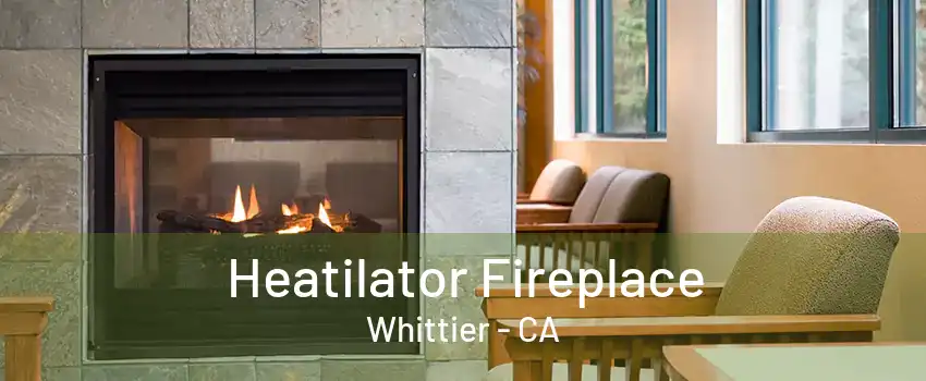 Heatilator Fireplace Whittier - CA