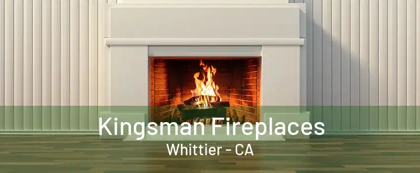 Kingsman Fireplaces Whittier - CA