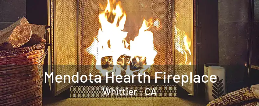 Mendota Hearth Fireplace Whittier - CA