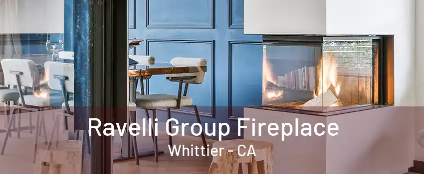 Ravelli Group Fireplace Whittier - CA