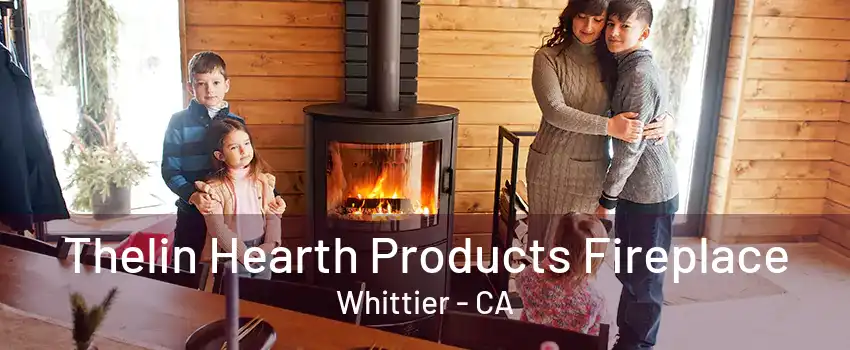 Thelin Hearth Products Fireplace Whittier - CA