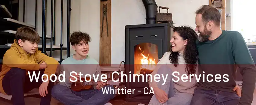 Wood Stove Chimney Services Whittier - CA