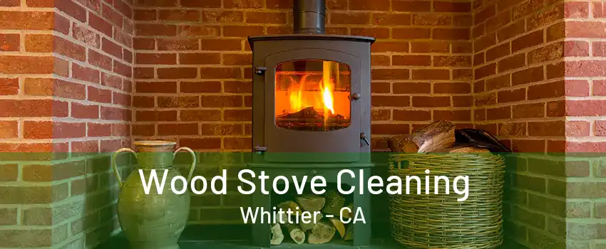 Wood Stove Cleaning Whittier - CA